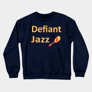 Defiant Jazz with Maraca Crewneck Sweatshirt